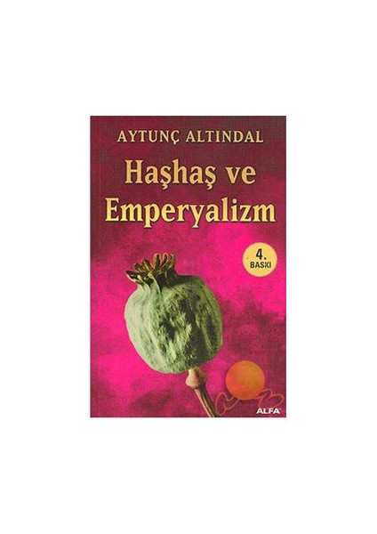 Haşhaş Ve Emperyalizm - Aytunç Altındal