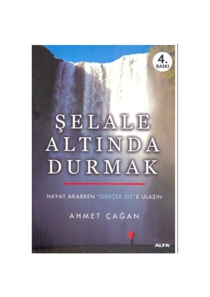 Şelale Altında Durmak - Ahmet Çağan