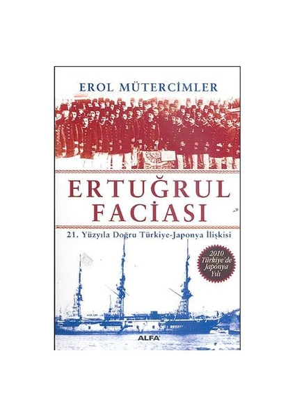 Ertuğrul Faciası - 21.Yüzyıla Doğru Türkiye-Japonya İlişkisi