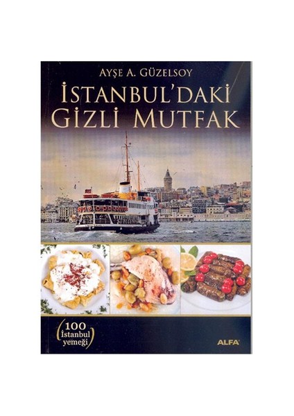 İstanbul’daki Gizli Mutfak - 100 İstanbul Yemeği