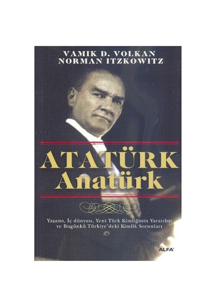 Atatürk Anatürk - Norman Itzkowitz