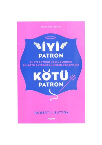 İyi Patron Kötü Patron - Robert I. Sutton