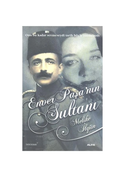 Enver Paşa'nın Sultanı - Melike İlgün