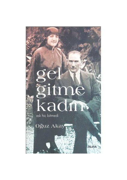 Gel Gitme Kadın - Oğuz Akay
