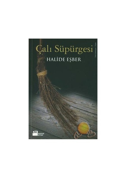 Çalı Süpürgesi - Halide Eşber
