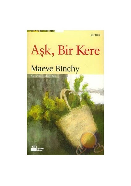 Aşk, Bir Kere - Maeve Binchy