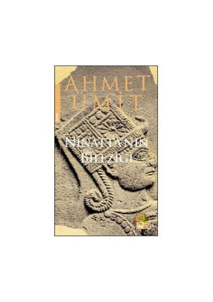 Ninatta'Nın Bileziği - Ahmet Ümit