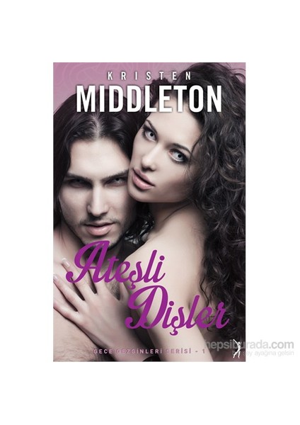 Ateşli Dişler - Gece Gezginleri Serisi 1-Kristen Middleton