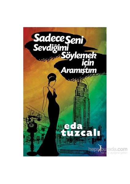 Sadece Seni Sevdiğimi Söylemek İçin Aramıştım-Eda Tuzcalı