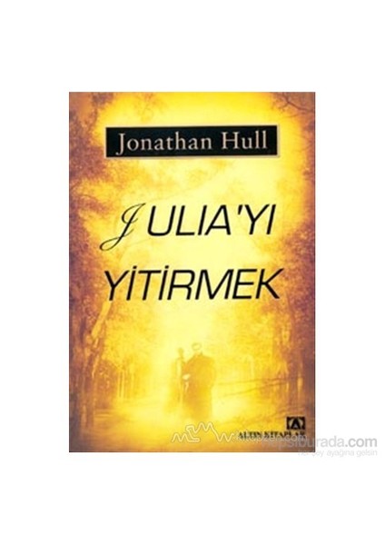 Juliayı Yitirmek - Jonathan Hull