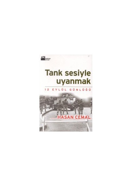 Tank Sesiyle Uyanmak-Hasan Cemal