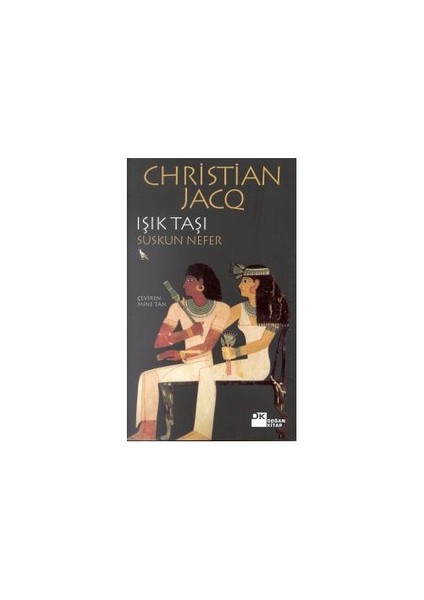 Işık Taşı: Suskun Nefer - Christian Jacq