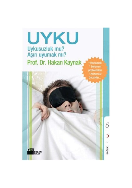 Uyku- Uykusuzluk Mu? Aşırı Uyumak Mı?-Hakan Kaynak