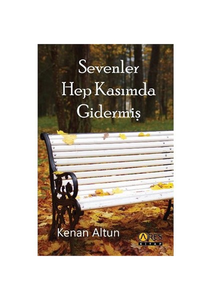 Sevenler Hep Kasımda Gidermiş-Kenan Altun