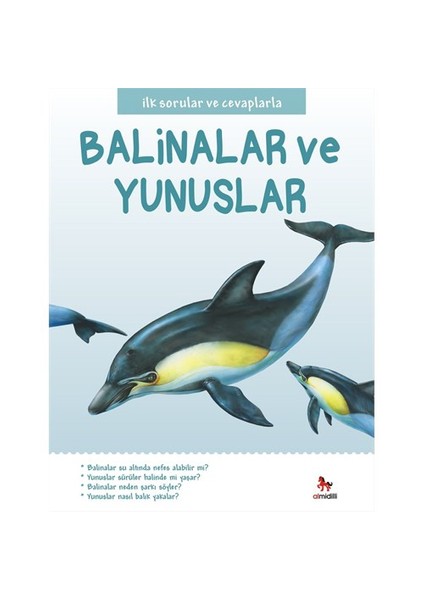 İlk Sorular Ve Cevaplarla:Balinalar Ve Yunuslar-Belinda Gallagher