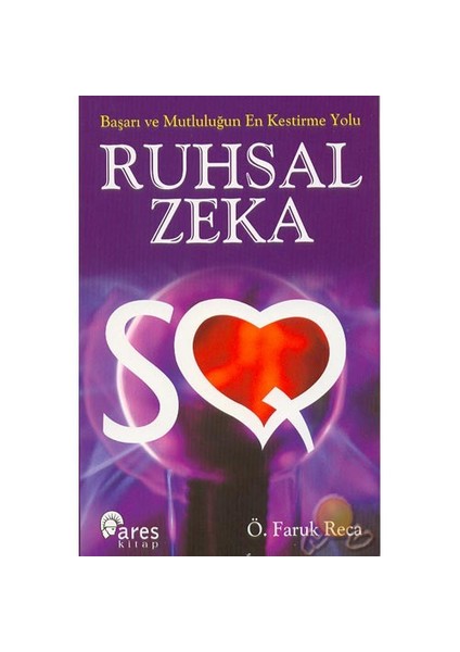 Başarı Ve Mutluluğun En Kestirme Yolu Ruhsal Zeka