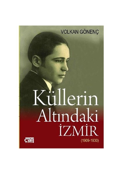 Küllerin Altındaki İzmir 1909 1930-Volkan Gönenç