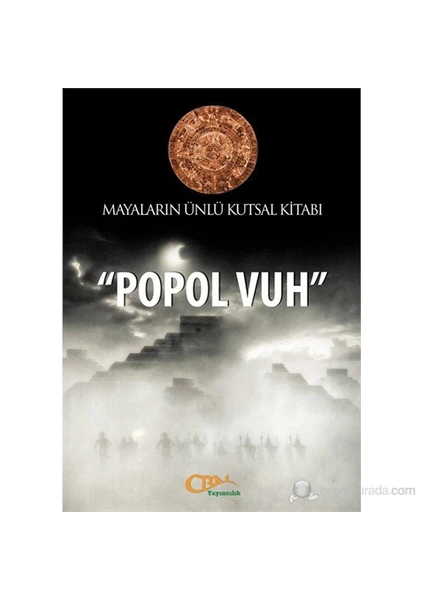 Mayaların Ünlü Kutsal Kitabı - “Popol Vuh”