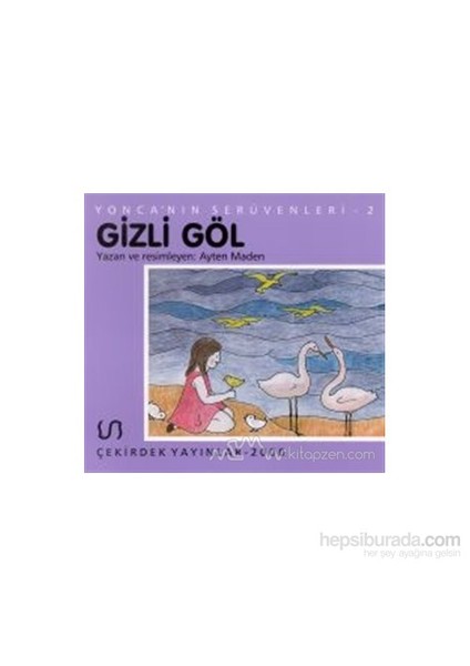 Yoncanın Serüveni - 2 Gizli Göl-Ayten Maden