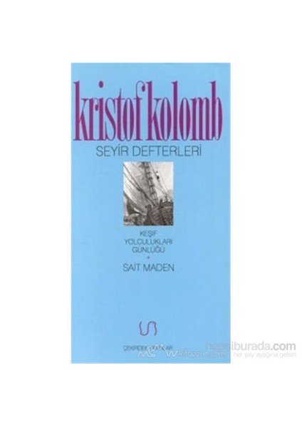 Seyir Defterleri Keşif Yolculukları Günlüğü-Kristof Kolomb