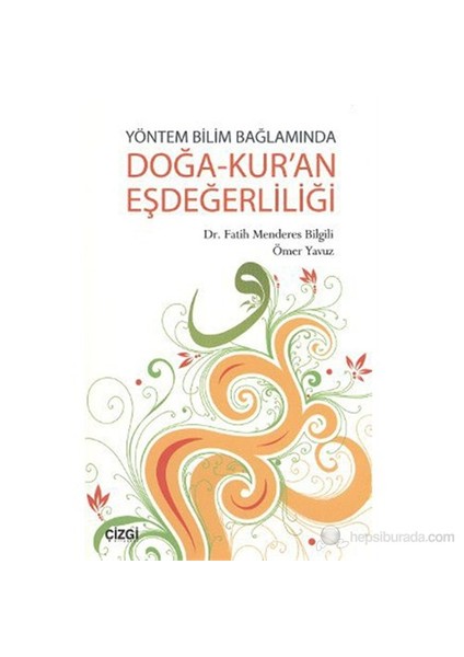Yöntem Bilim Bağlamında Doğa-Kur'An Eşdeğerliliği-Ömer Yavuz
