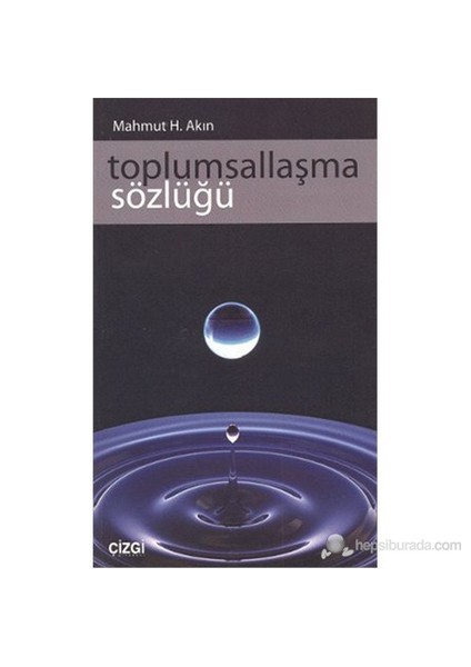 Toplumsallaşma Sözlüğü-Mahmut H. Akın