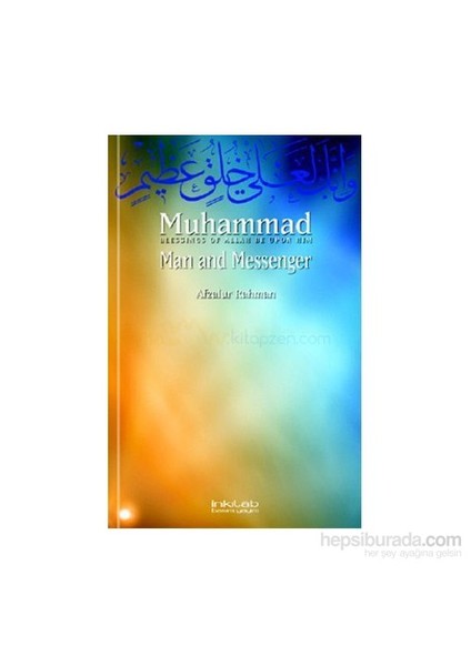 Muhammad - Man And Messenger-Afzalur Rahman