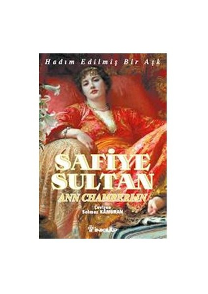 Safiye Sultan: Hadım Edilmiş Bir Aşk - Ann Chamberlin