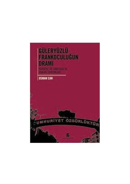 Güleryüzlü Frankoculuğun Dramı
