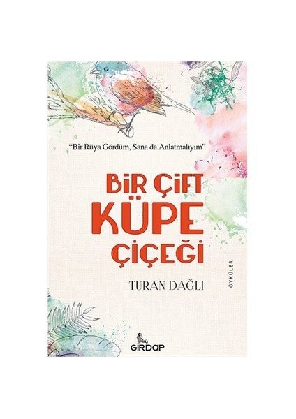 Bir Çift Küpe Çiçeği-Turan Dağlı