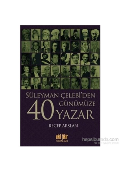 Süleyman Çelebiden Günümüze 40 Yazar-Recep Arslan