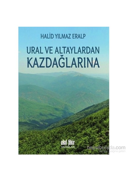 Ural Ve Altaylardan Kazdağlarına-Halid Yılmaz Eralp