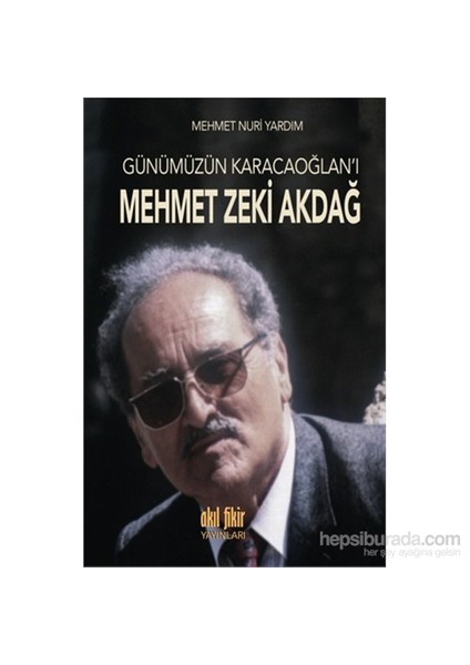 Günümüzün Karacaoğlan Mehmet Zeki Akdağ-Mehmet Nuri Yardım