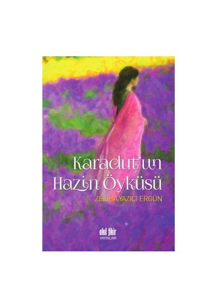 Karadut’Un Hazin Öyküsü-Zeliha Yazıcı Ergün