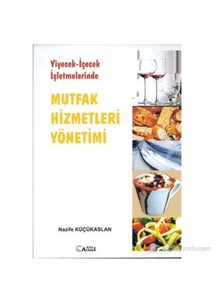 Yiyecek İçecek İşletmelerinde Mutfak Hizmetleri Yönetimi