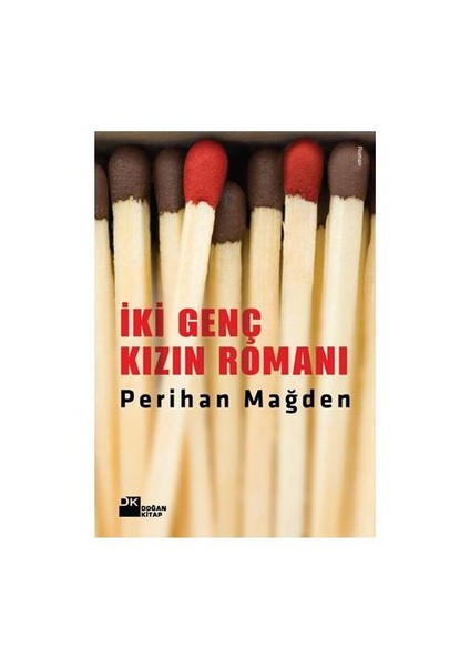 İki Genç Kızın Romanı - Perihan Mağden