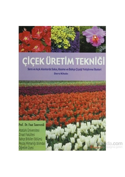 Çiçek Üretim Tekniği - Fuat Tanrıverdi