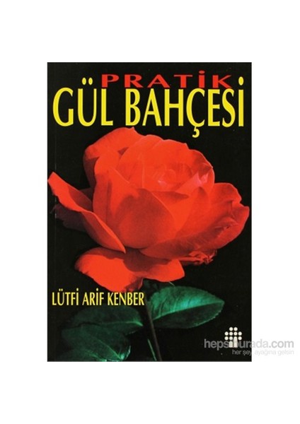 Pratik Gül Bahçesi-Lütfi Arif Kenber