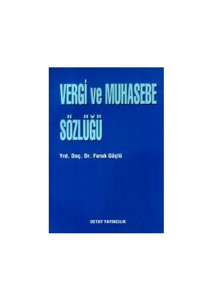 Vergi Ve Muhasebe Sözlüğü-Faruk Güçlü