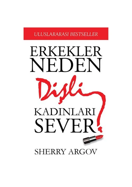 Erkekler Neden Dişli Kadınları Sever - Sherry Argov