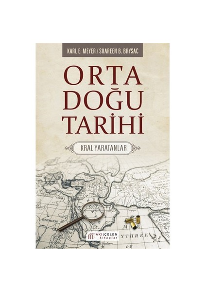 Orta Doğu Tarihi: Kral Yaratanlar-Shareen Blair Brysac