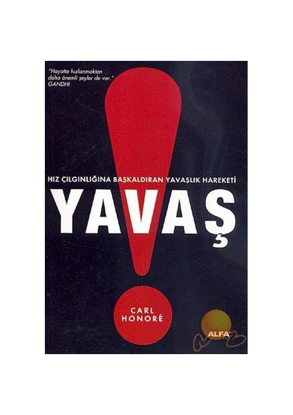 Yavaş: Hız Çılgınlığına Başkaldıran Yavaşlık Hareketi - Carl Honore