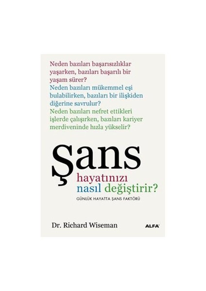 Şans: Şans Hayatınızı Nasıl Değiştirir? - Richard Wiseman
