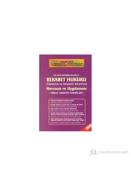 Rekabet Hukuku  (Tüketicinin Ve Rekabetin Korunması) Mevzuatı Ve Uygulaması-Adnan Avcı