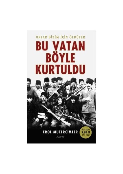Bu Vatan Böyle Kurtuldu (Cep Boy) - Erol Mütercimler