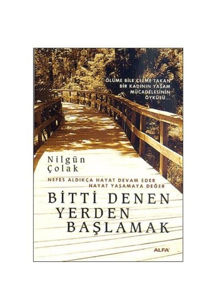 Bitti Denen Yerden Başlamak - Nilgün Çolak