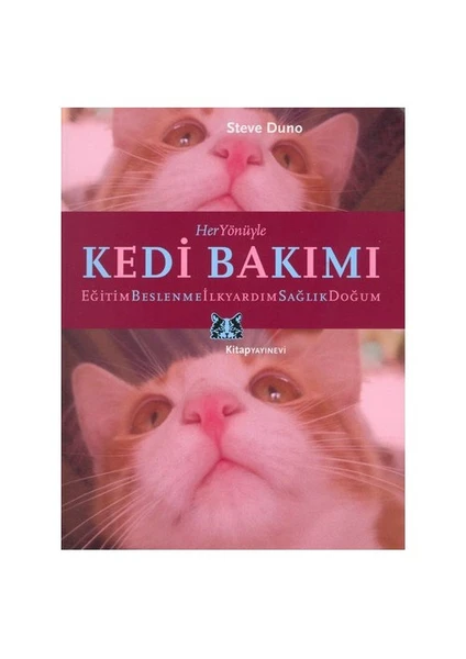 Her Yönüyle Kedi Bakımı-Steve Duno