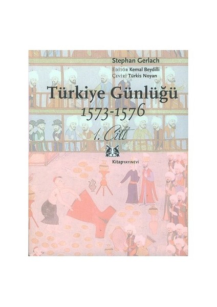 TÜRKİYE GÜNLÜĞÜ 1573-1576 / 1. CİLT