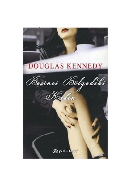 Beşinci Bölgedeki Kadın - Douglas Kennedy