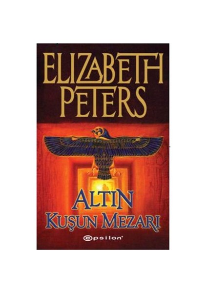 Altın Kuşun Mezarı - Elizabeth Peters